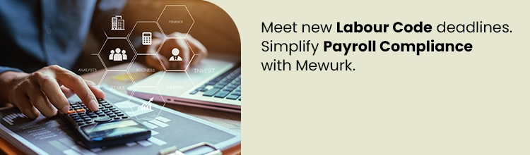 Meet new Labour Code deadlines. Simplify payroll compliance with Mewurk.