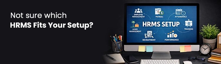 Not sure which HRMS fits your setup?