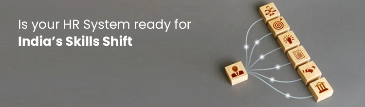 Is your HR system ready for India's skills shift?