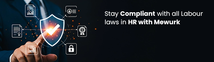 Stay compliant with all labour laws in HR with Mewurk