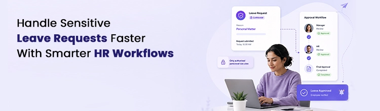Handle Sensitive Leave Requests Faster With Smarter HR Workflows. Try Mewurk