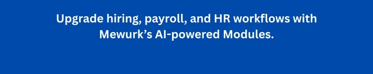 Upgrade hiring, payroll, and HR workflows with Mewurk AI. Book Free Demo