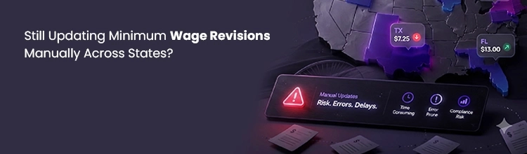 Still Updating Minimum Wage Revisions Manually Across States? Book Free Demo