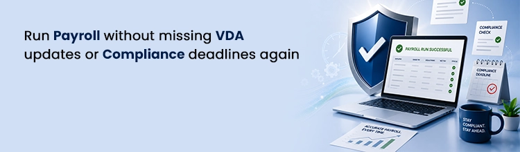 Run Payroll Without Missing VDA Updates Or Compliance Deadlines Again. Try Smart Payroll