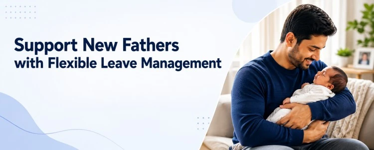 Support New Fathers with Flexible Leave Management. Try Mewurk