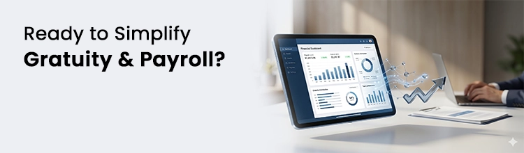 Ready to Simplify Gratuity and Payroll? Book a Free Demo