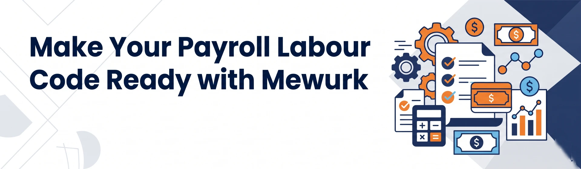 Make Your Payroll Labour Code Ready with Mewurk. Book a Free Demo