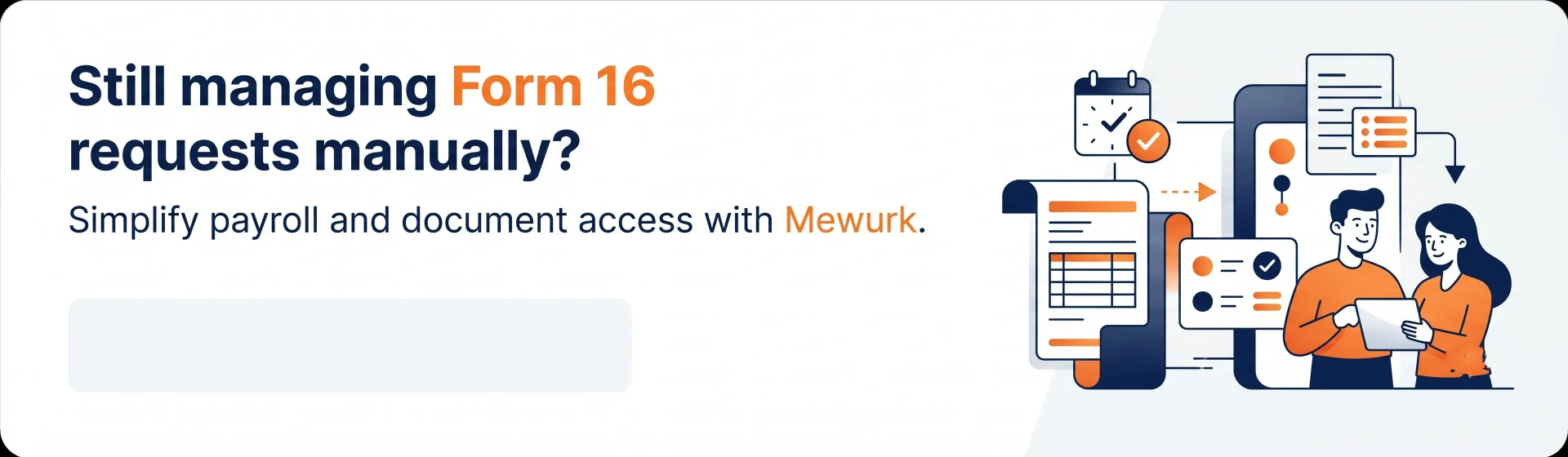 Still managing Form 16 requests manually? Simplify payroll and document access with Mewurk. Request Free Demo