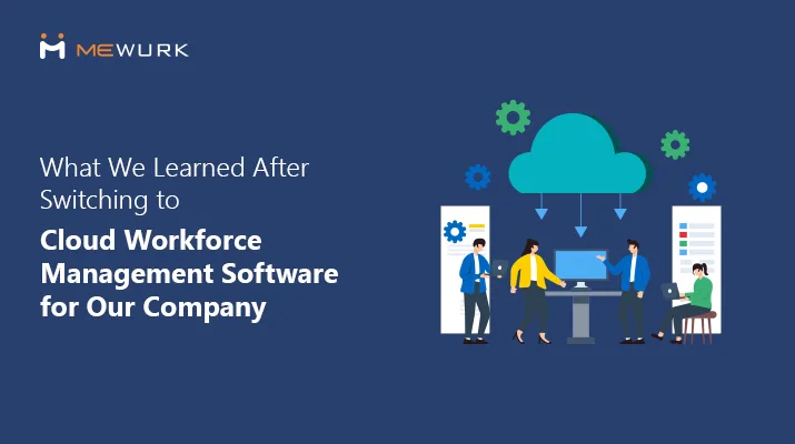 case study of switching to cloud workforce management software