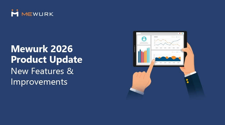 Mewurk 2026 product update illustration featuring HR automation, field workforce tracking, and mobile-first workforce management