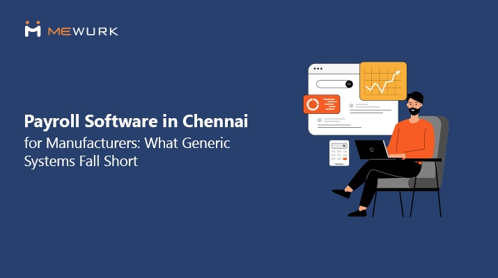 Payroll software in Chennai helping manufacturing companies manage attendance, overtime, and salary processing