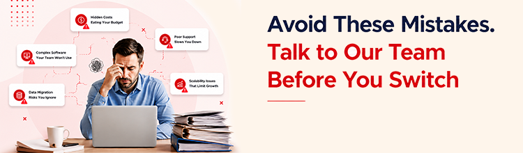 Avoid These Mistakes. Talk to Our Team Before You Switch