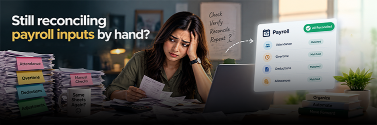 Still reconciling payroll inputs by hand?