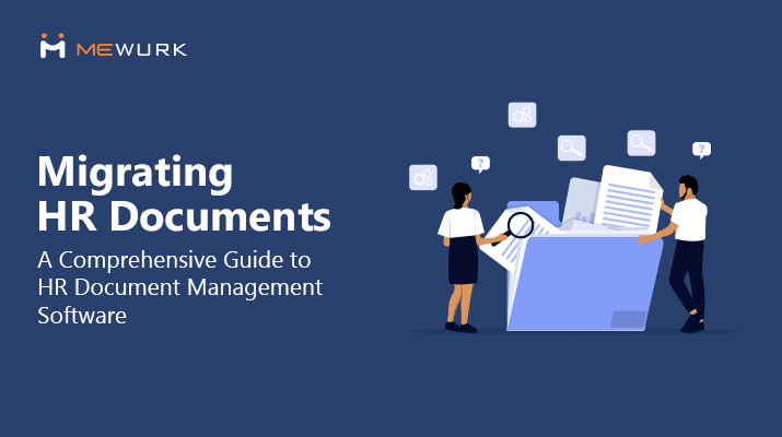 Migrating HR Documents: A Comprehensive Guide to HR Document Management Software