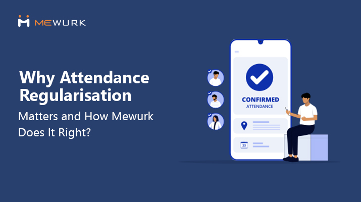 importance of attendance regularisation